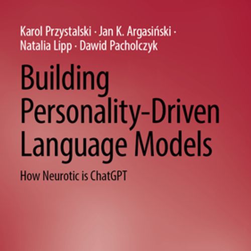 (영문도서) Building Personality-Driven Language Models: How Neurotic Is ChatGPT, Hardcover