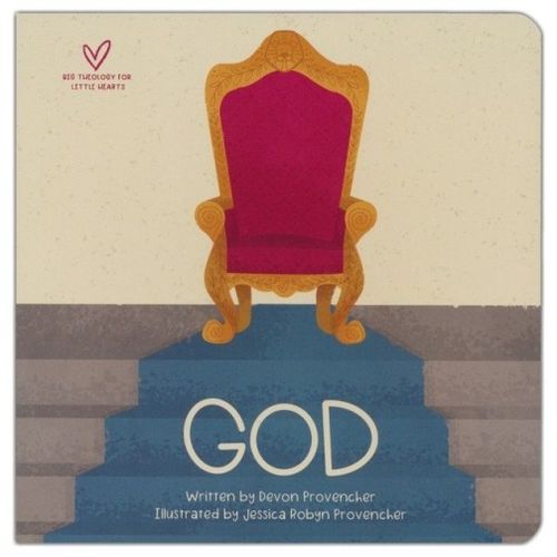 GOD (BIG THEOLOGY FOR LITTLE HEARTS) (HARDCOVER)